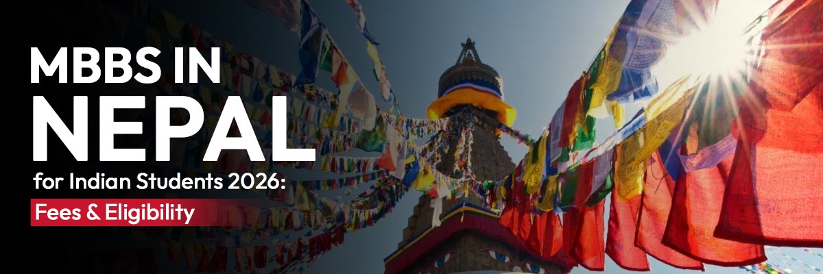 MBBS in Nepal for Indian Students 2026: Fees & Eligibility
